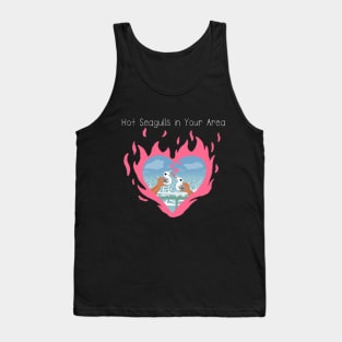 Hot Seagulls in Your Area flame shirt Tank Top